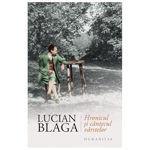 Hronicul Si Cantecul Varstelor von Humanitas