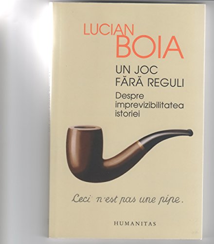 Un Joc Fara Reguli. Despre Imprevizibilitatea Istoriei von Humanitas