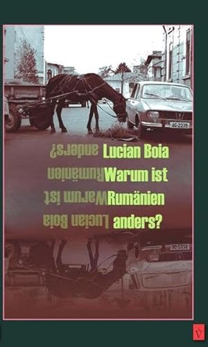 Warum ist Rumänien anders? (Lucian Boia)