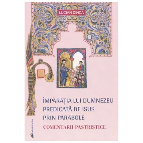 Imparatia Lui Dumnezeu Predicata De Isus Prin Parabole von Galaxia Gutenberg