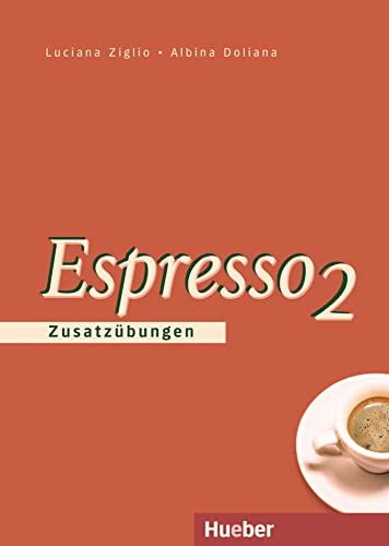 Espresso 2: Zusatzübungen: Ein Italienischkurs (Nuovo Espresso) von Hueber