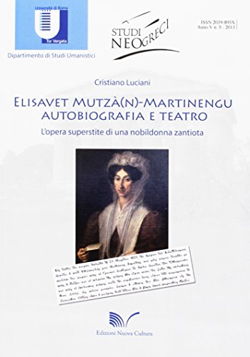 Elisavet Mutzà(n)-Martinengu. Autobiografia e teatro. L'opera superstite di una nobildonna zantiota (Studi neogreci) von Nuova Cultura