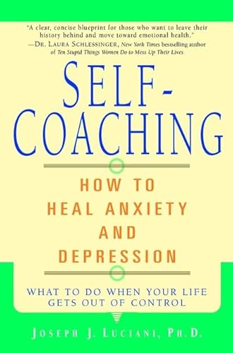 Self-Coaching: How to Heal Anxiety and Depression