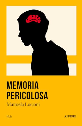 Memoria pericolosa (Noir) von Affiori