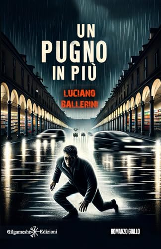Un pugno in più (I gialli Gilgamesh Edizioni) von Gilgamesh Edizioni