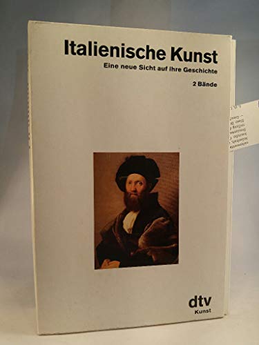 Italienische Kunst: Eine neue Sicht auf Ihre Geschichte (dtv Kassettenausgaben)