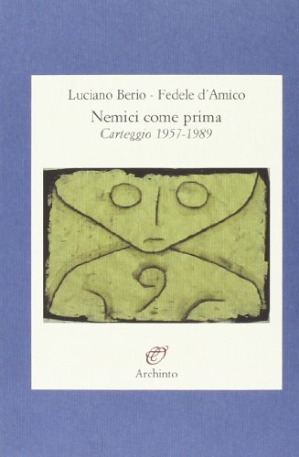 Nemici come prima. Carteggio 1957-1989 (Lettere) von Archinto