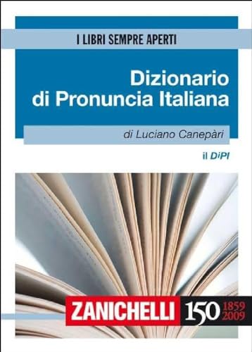 Il DIPI. Dizionario di pronuncia italiana (I libri sempre aperti)