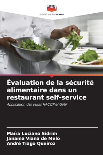 Évaluation de la sécurité alimentaire dans un restaurant self-service: Application des outils HACCP et GMP von Editions Notre Savoir