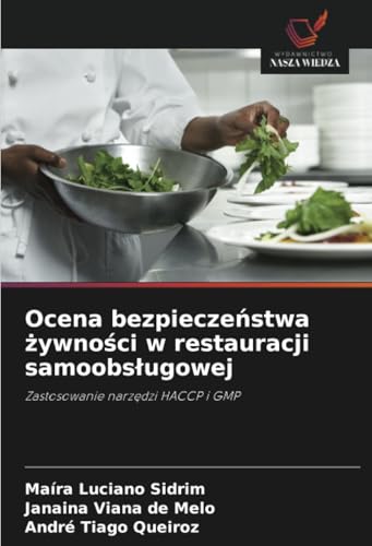 Ocena bezpieczeństwa żywności w restauracji samoobsługowej: Zastosowanie narzędzi HACCP i GMP: Zastosowanie narz¿dzi HACCP i GMP von Wydawnictwo Nasza Wiedza