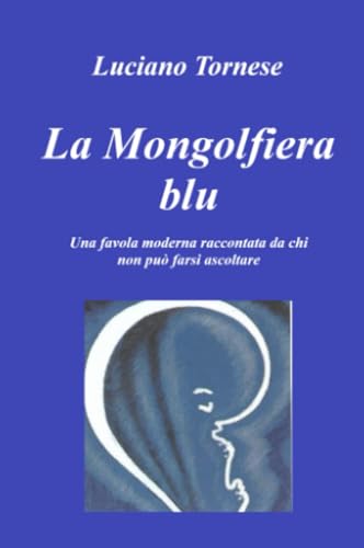 La Mongolfiera blu (La community di ilmiolibro.it) von ilmiolibro self publishing
