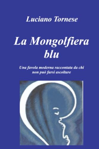 La Mongolfiera blu (La community di ilmiolibro.it) von ilmiolibro self publishing