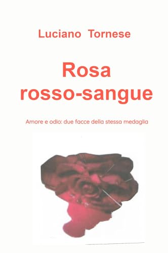 Rosarossosangue (La community di ilmiolibro.it) von ilmiolibro self publishing