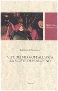 Vite dei filosofi all'asta-La morte di Peregrino. Testo greco a fronte (Biblioteca medievale) von Carocci