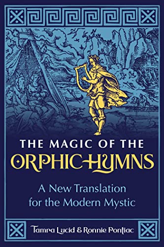 The Magic of the Orphic Hymns: A New Translation for the Modern Mystic von Inner Traditions