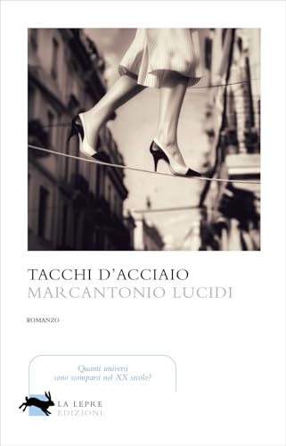 Tacchi d'acciaio (Visioni) von La Lepre Edizioni