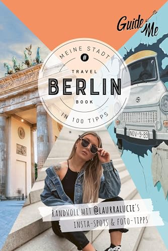 GuideMe Travel Book Berlin – Reiseführer: Reiseführer mit Instagram-Spots & Must-See-Sights inkl. Foto-Tipps von @laurralucie (Hallwag GuideMe) von Hallwag