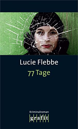 77 Tage: Kriminalroman (Lila Ziegler) von Grafit Verlag