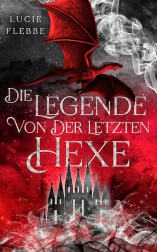 Die Legende von der letzten Hexe Die Legende von der letzten Hexe