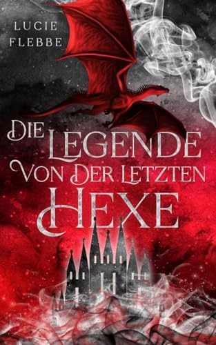 Die Legende von der letzten Hexe Die Legende von der letzten Hexe