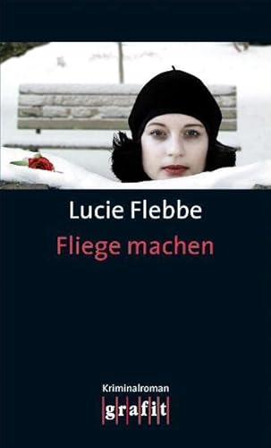 Fliege machen: Kriminalroman. Originalausgabe (Lila Ziegler)
