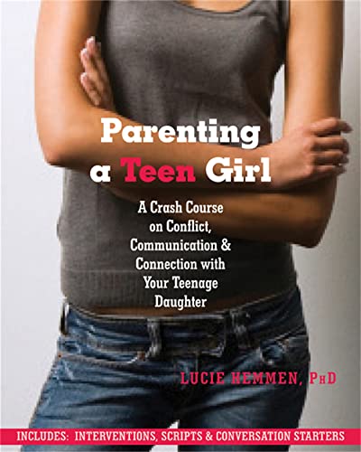 Parenting a Teen Girl: A Crash Course on Conflict, Communication and Connection with Your Teenage Daughter von New Harbinger