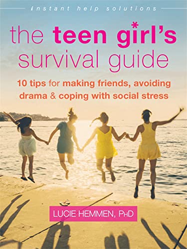 The Teen Girl's Survival Guide: Ten Tips for Making Friends, Avoiding Drama, and Coping with Social Stress (Instant Help Solutions) von Instant Help Publications