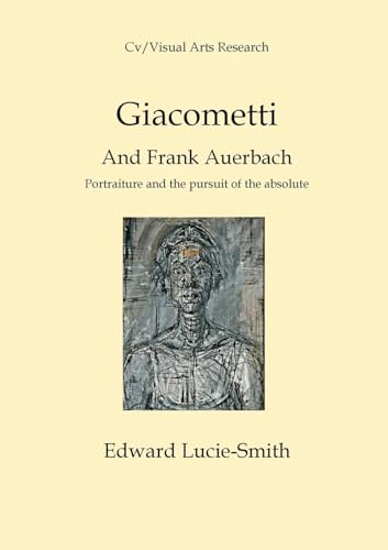 Giacometti and Frank Auerbach: Portraiture and the pursuitof the absolute (CV/Visual Arts Research, Band 212) von Cv Publications