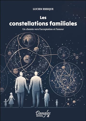 Les constellations familiales - Un chemin vers l'acceptation et l'amour von DANGLES