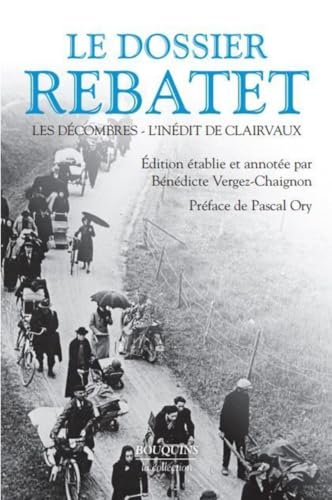 Le dossier Rebatet - Les Décombres - L'Inédit de Clairvaux von BOUQUINS