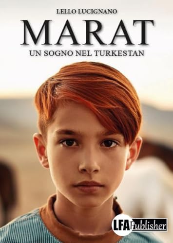 Marat. Un sogno nel Turkestan Marat. Un sogno nel Turkestan von LFA Publisher