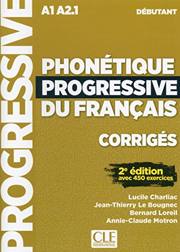 Phonetique progressive 2e edition: Corriges debutant A1 von CLE INTERNAT