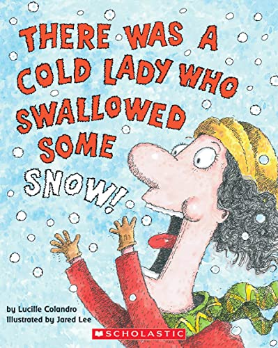 There Was a Cold Lady Who Swallowed Some Snow! (There Was an Old Lady)