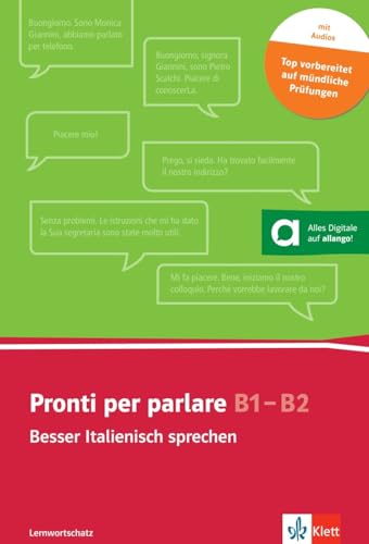 Pronti per parlare B1-B2: Besser Italienisch sprechen. Lernwortschatz für die mündliche Kommunikation