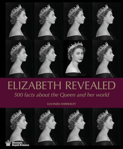 Elizabeth Revealed: 500 Facts about the Queen and Her World