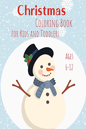 Christmas Coloring Book for Kids and Toddlers Ages 6-12: Simple yet holiday designs for kids |Christmas Pages to Color Including Santa, Christmas Trees, Reindeers, Snowman, Ornaments Christmas Coloring Book for Kids and Toddlers Ages 6-12: Simple yet holiday designs for kids |Christmas Pages to Color Including Santa, Christmas Trees, Reindeers, Snowman, Ornaments von Notion Press