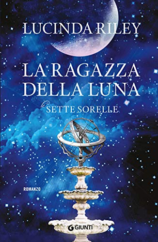 La ragazza della luna. Le sette sorelle La ragazza della luna. Le sette sorelle