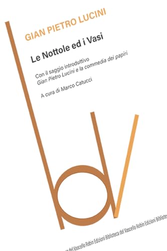 Le nottole ed i vasi (Biblioteca del vascello) von Robin Edizioni