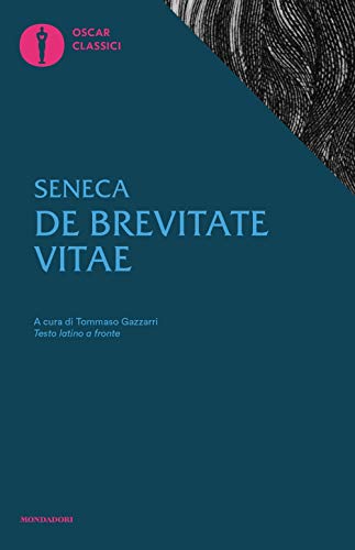 De brevitate vitae. Testo latino fronte (Oscar classici, Band 41) De brevitate vitae. Testo latino fronte (Oscar classici, Band 41)