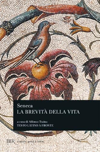 La brevità della vita. Testo latino a fronte (BUR Classici greci e latini, Band 940) La brevità della vita. Testo latino a fronte (BUR Classici greci e latini, Band 940)