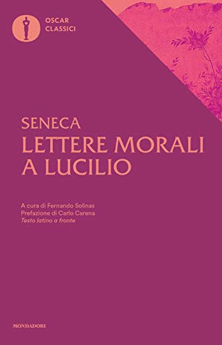 Lettere morali a Lucilio (Oscar classici, Band 121) Lettere morali a Lucilio (Oscar classici, Band 121)