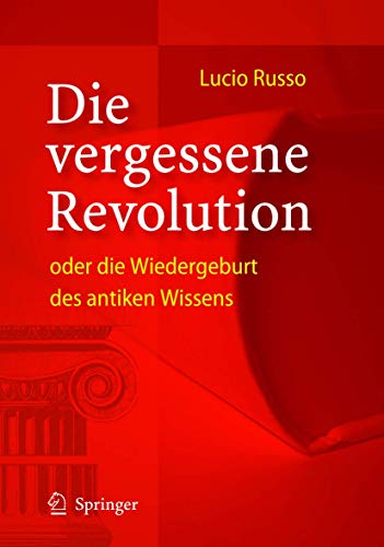 Die vergessene Revolution oder die Wiedergeburt des antiken Wissens von Springer