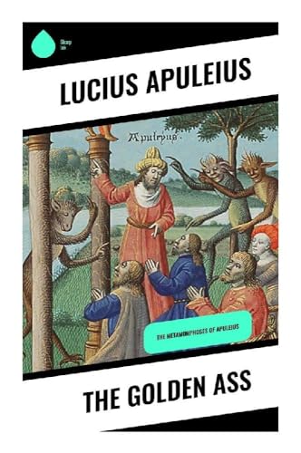 The Golden Ass: The Metamorphoses of Apuleius von Sharp Ink
