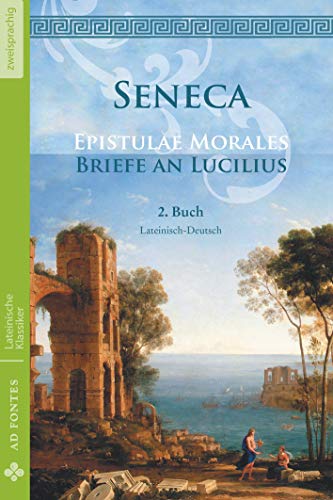 Briefe an Lucilius / Epistulae Morales: 2. Buch (Lateinische Klassiker - Zweisprachig)