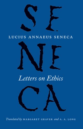 Letters on Ethics: To Lucilius (The Complete Works of Lucius Annaeus Seneca) von University of Chicago Press