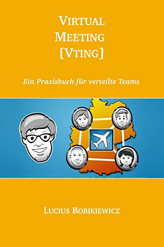 Virtual Meeting [Vting]: Ein Praxisbuch für verteilte Teams von CreateSpace Independent Publishing Platform