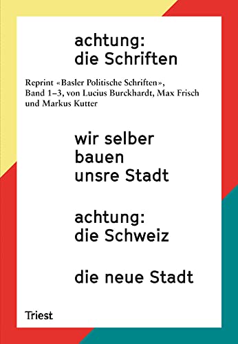 achtung: die Schriften: wir selber bauen unsre Stadt / achtung: die Schweiz / die neue stadt von Triest Verlag