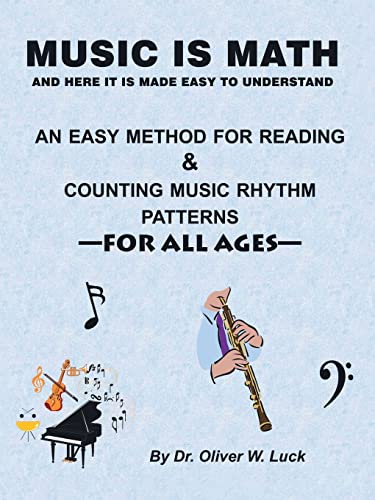 Music is Math: An Easy Method for Reading & Counting Music Rhythm Patterns von Trafford Publishing