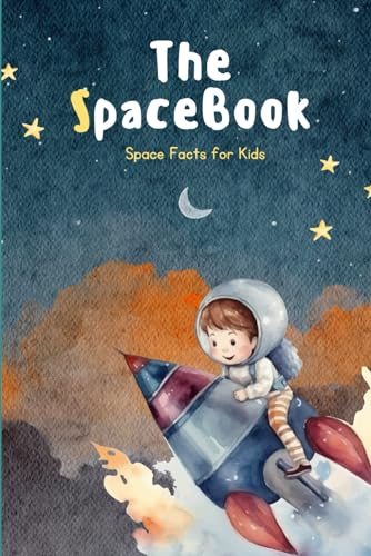 The Space Book: Space Facts for kids von Independently published
