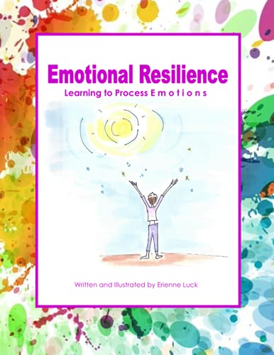 Emotional Resilience: Learning to Process Emotions von Independently published
